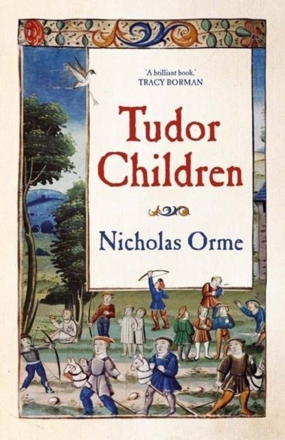 Tudor Children by Nicholas Orme HARDBACK 9780300267969