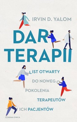 Dar terapii. List otwarty do nowego pokolenia terapeutów i ich pacjentów (D...)