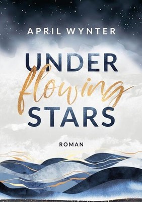 Under Flowing Stars | April Wynter | deutsch