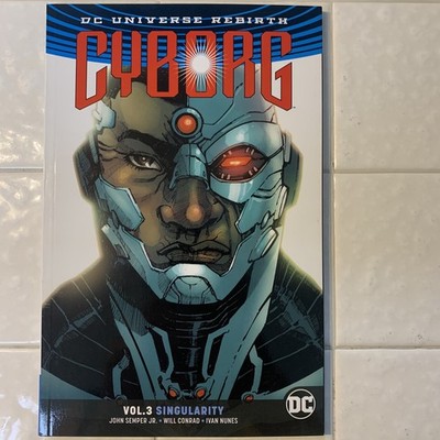 DC Universe Rebirth Cyborg Vol. 3 Singularity Trade Paperback FIRST PRINTING