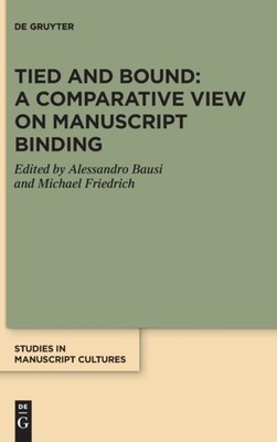 No Contributor - Tied and Bound  A Comparative View on Manuscript Bind - X555z
