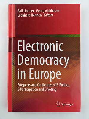 Electronic Democracy in Europe Prospects Challenges E-Publics E-Voting Unused