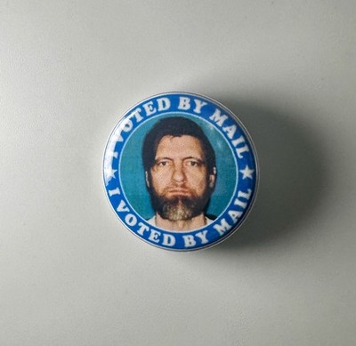 Ted Kaczynski I Voted By Mail 1.25'' Button U005B125 Badge Pin