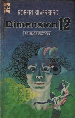 Dimension 12 [zwölf] : Science Fiction-Stories / Robert Silverberg. [Dt. Übers.