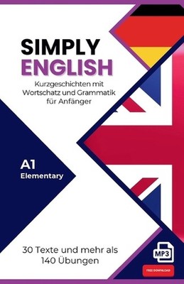 SIMPLY ENGLISH - A1 fr Anfnger: Englisch lernen leicht gemacht - Vokabeln, Gramm