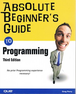Absolute Beginner's Guide to Programming Third edition Greg Perry paperback