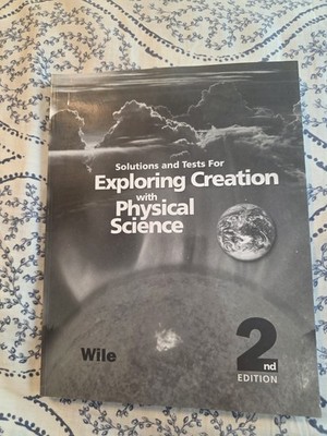Apologia Solutions &, Tests Exploring Creation With Physical Science 2nd Edition