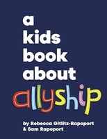 Sam Rapoport - A Kids Book About Allyship - Hardback - G245Z