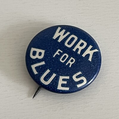 VINTAGE WORK FOR BLUES PIN .75  Button YMCA International Committee Rare 1897pat