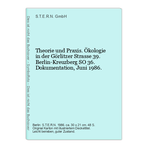 Theory and Practice. Ecology in the Görlitzer Str S.T.E.R.N. GmbH (Ed