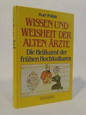 Knowledge and Wisdom of Ancient Doctors [New Book] The Healing Art of Early High Cultu