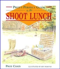 Prue's Perfect Guide to the Shoot Lunch by Coats, Prue Hardback Book The Cheap