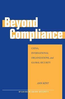 Beyond Compliance: China, International Organizations, and Global Security (Stud