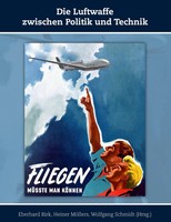 Die Luftwaffe Zwischen Politik Und Technik Eberhard Birk (U. A.) Taschenbuch