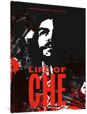 Life Of Che by Hector German Oesterheld HARDBACK 9781683965220