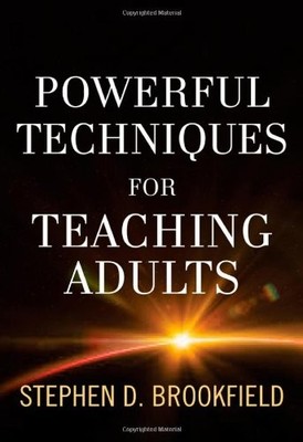 POWERFUL TECHNIQUES FOR TEACHING ADULTS By Stephen D. Brookfield - Hardcover