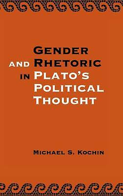 Gender and Rhetoric in Plato's Political Thought Kochin Hardback 9780521808521