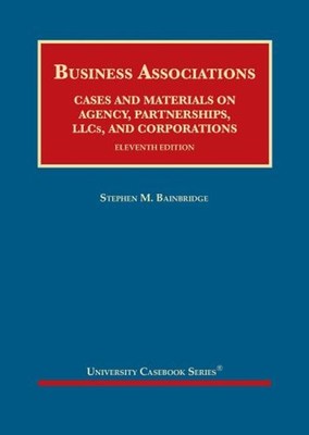 Business Associations, Cases and Materials on Agency, Partnership