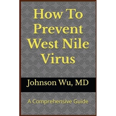 How to Prevent West Nile Virus -  NEW Johnson Wu 2025