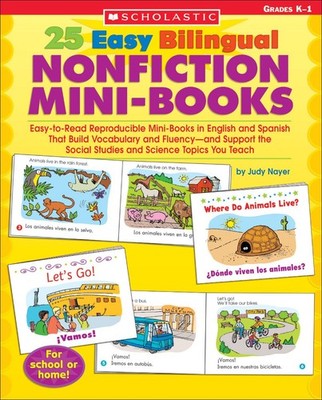 25 Easy Bilingual Nonfiction Mini-Books: Easy-to-Read Reproducible Mini-Book...
