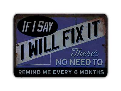 I Will Fix It No Need To Remind Me Vintage Style Metal Sign Garage ...