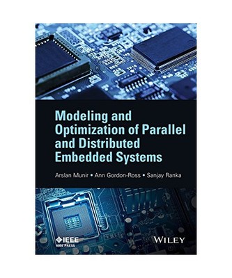 Modeling and Optimization of Parallel and Distributed Embedded Systems, Arslan M