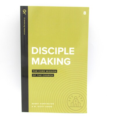 2021 - #8 DISCIPLE MAKING: THE CORE MISSION OF THE CHURCH By Harrington ...