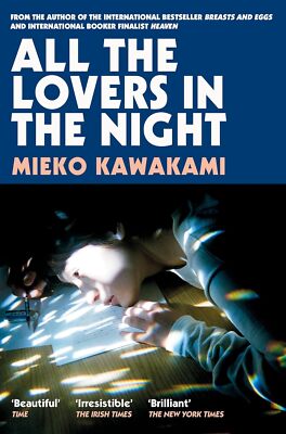 All the Lovers in the Night by Mieko Kawakami 2023  Paperback