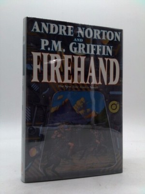 Firehand  (1st Ed, Signed) by Norton, Andre; Griffin, P. M.