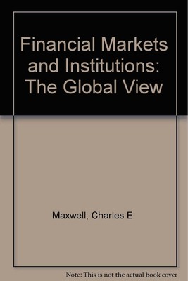 Financial Markets and Institutions: The Global View