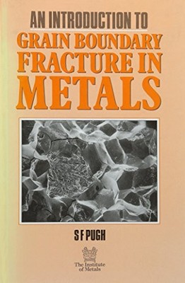 An Introduction to Grain Boundary Fracture in Metals - Pugh, S.F.