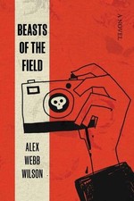 Beasts of the Field by Alex Webb Wilson Paperback Book
