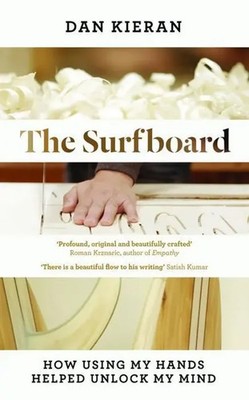 Surfboard | How Using My Hands Helped Unlock My Mind | Dan Kieran | Englisch