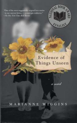 Evidence of Things Unseen: A Novel by Wiggins, Marianne, Acceptable Book