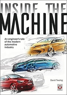 Inside the Machine: An Engineer's Tale of the Modern Automotive Buch Veloce