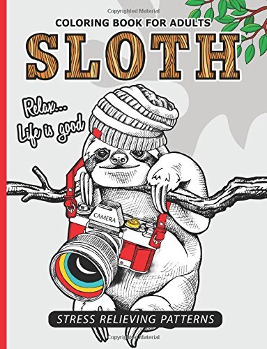 Sloth Coloring Book for Adults: An Adult Coloing Book of Sloth Adult Coloing-, Sloth Coloring Book for Adults: An Adult Coloing Book of Sloth Adult Coloing-,