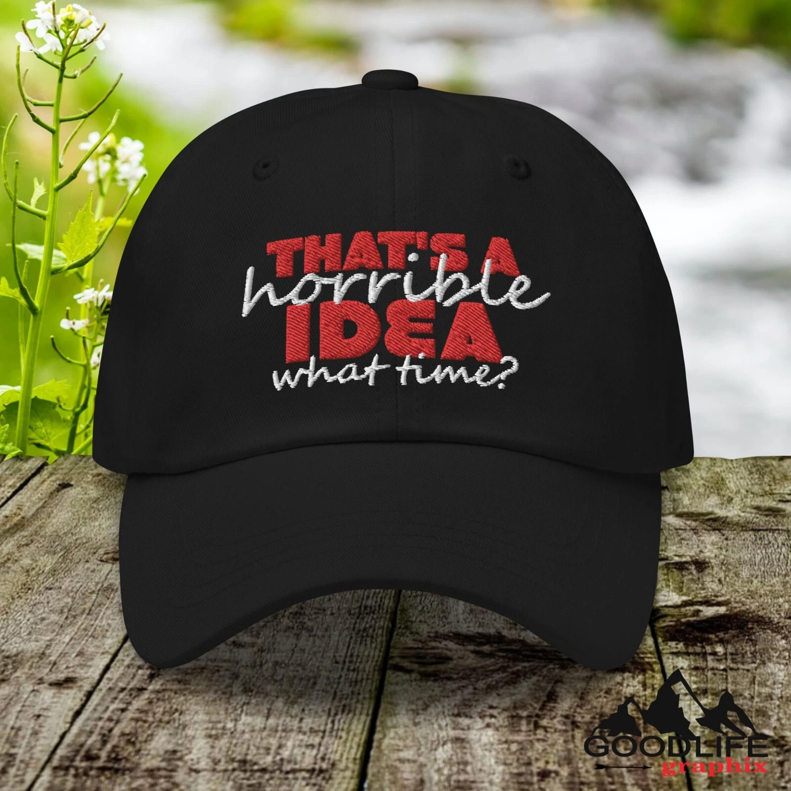 That's a Horrible Idea What time, Offroading Outdoors Baseball Cap Dad Hat