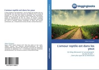 L'amour Reptile Est Dans Les Yeux Gilbert Guingant