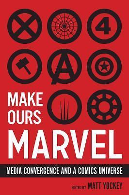 World Comics and Graphic Nonfiction Ser.: Make Ours Marvel : Media ...
