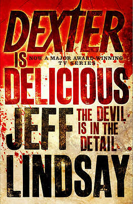 Dexter is Delicious by Jeff Lindsay (Hardback, 2010)