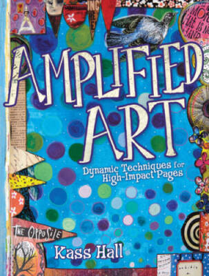 Amplified Art: Dynamic Techniques for High-Impact Pages - Paperback - GOOD