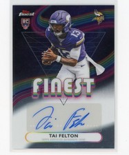 2025 Topps Finest Tai Felton RC Rookie Finest AUTO (JLK)