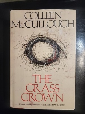 The Grass Crown by Colleen McCullough 1st Edition 1991 Hardcover 