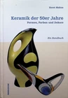 Makus, Horst - 1950s Pottery: Shapes, Colours and Decors. A Manual