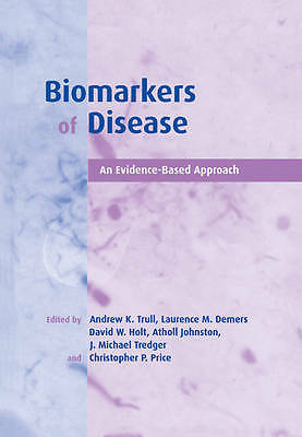 Biomarkers of Disease An Evidence-Based Approach Trull Demers Holt Johnston