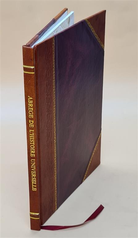 Abrégé de l'Histoire Universelle depuis le Commencement du Monde Leather Bound Edition