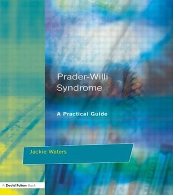 Prader-Willi Syndrome : A Practical Guide Paperback Jackie Waters