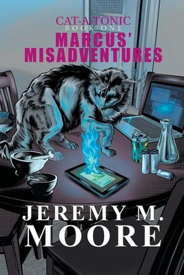 Jeremy M Moore | Marcus' Misadventures - Cat-a-Tonic Book 1 | Taschenbuch (2021)