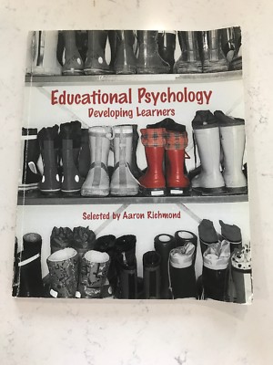 Educational Psychology Developing Learners Selected By: Aaron Richmond