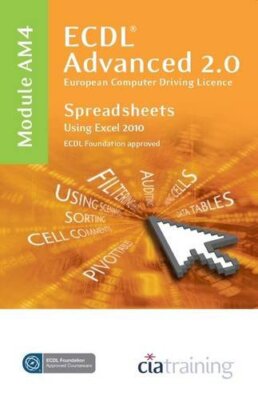 ECDL Advanced Syllabus 2.0 Module AM4 Spreadsheets Using Excel 2